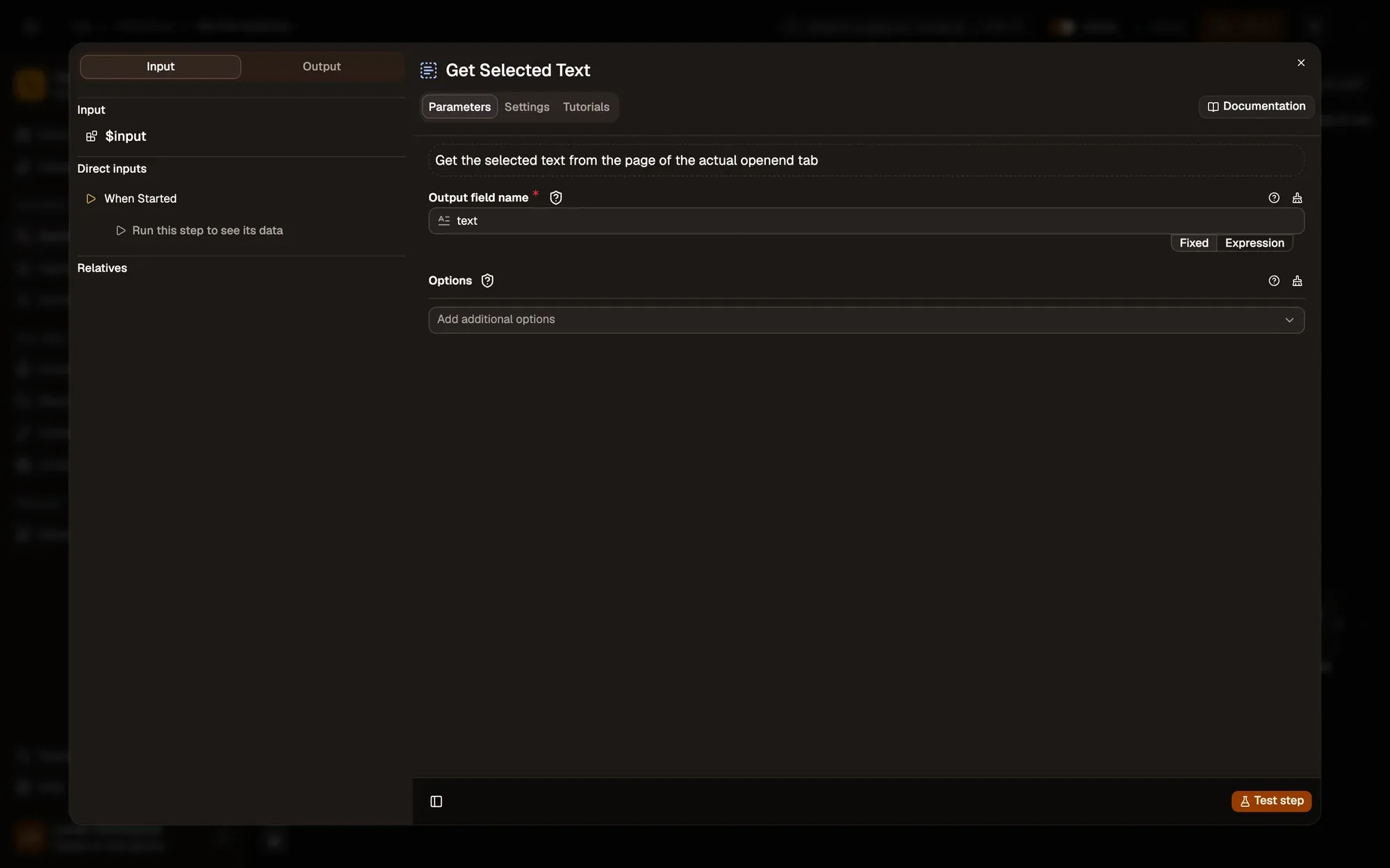 The settings panel of Get Selected Text: Output field name is set to text. On the left, the Input and Output tabs; When Started is listed under Direct inputs with Run this step to see its data.