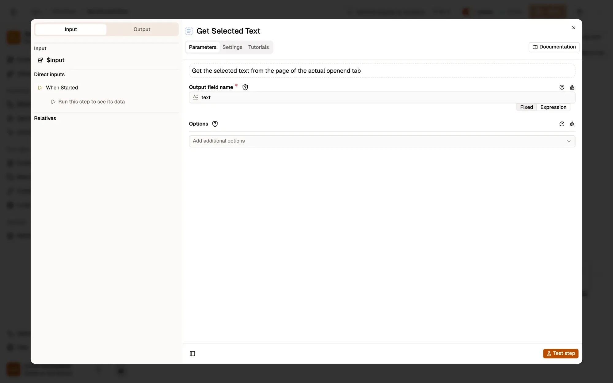 The settings panel of Get Selected Text: Output field name is set to text. On the left, the Input and Output tabs; When Started is listed under Direct inputs with Run this step to see its data.