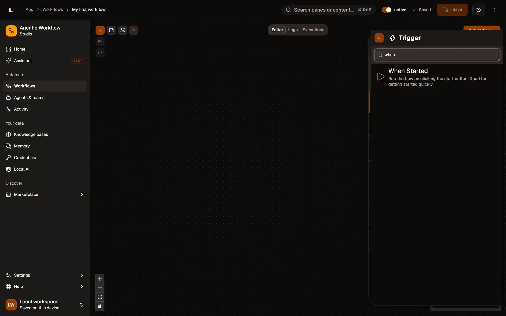 A new, empty workflow named My first workflow. Add Trigger opened the Trigger panel on the right; “when” is typed in its search box and the only result is When Started, “Run the flow on clicking the start button”.