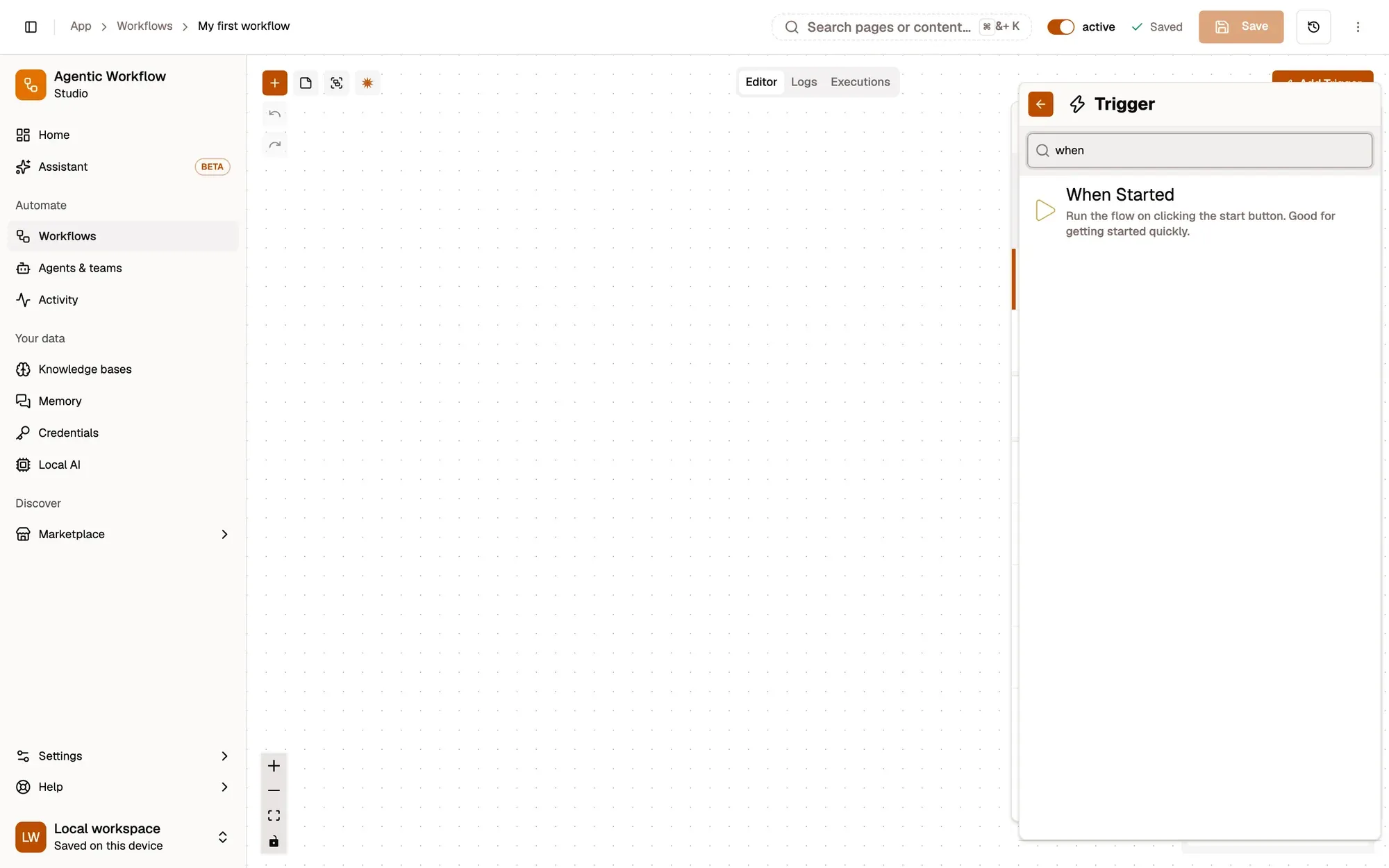 A new, empty workflow named My first workflow. Add Trigger opened the Trigger panel on the right; “when” is typed in its search box and the only result is When Started, “Run the flow on clicking the start button”.