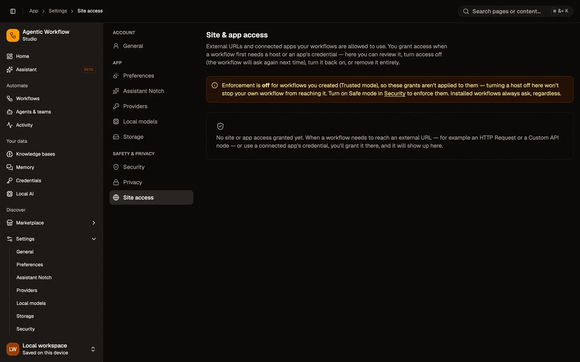 Settings, Site access, in a new local workspace: the Site & app access page explains that access is granted when a workflow first needs a host or an app, notes that enforcement is off for your own workflows (Trusted mode) with a link to Security, and says no site or app access has been granted yet.