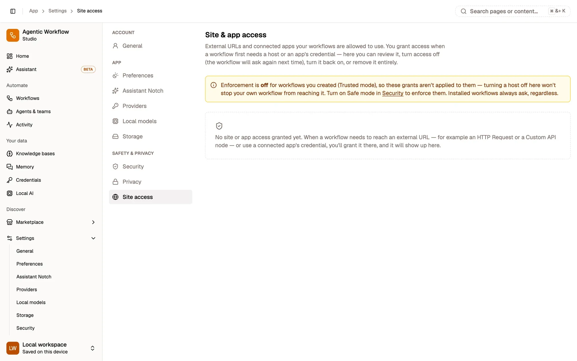 Settings, Site access, in a new local workspace: the Site & app access page explains that access is granted when a workflow first needs a host or an app, notes that enforcement is off for your own workflows (Trusted mode) with a link to Security, and says no site or app access has been granted yet.